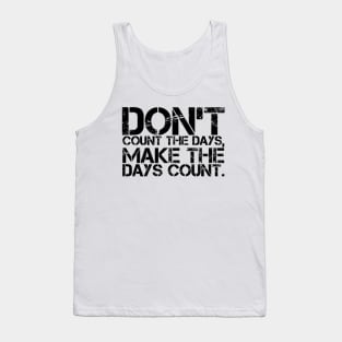 Make the days count Tank Top